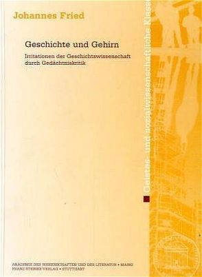 Geschichte und Gehirn von Fried,  Johannes