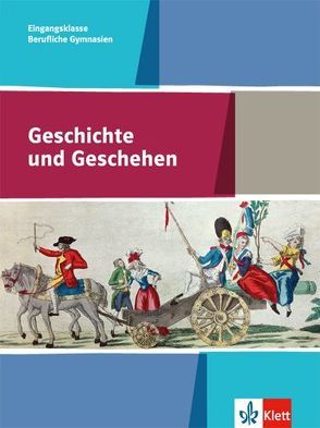 Geschichte und Geschehen Eingangsklasse. Ausgabe Baden-Württemberg Berufliche Gymnasien