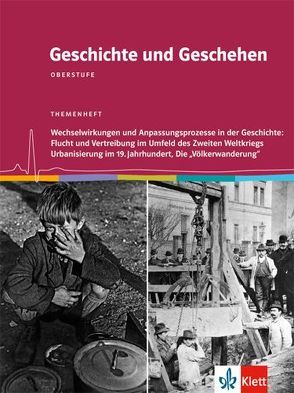 Geschichte und Geschehen Oberstufe. Flucht und Vertreibung / Urbanisierung / „Völkerwanderung“ von Epkenhans,  Michael, Hinz,  Felix, Sauer,  Michael, Schröder,  Helge