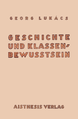 Geschichte und Klassenbewußtsein von Dannemann,  Rüdiger, Lukács,  Georg, Mosóczi,  Bálint Gusztáv, Mosóczi,  Zoltán