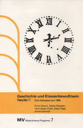 Geschichte und Klassenbewusstsein heute von Cerutti,  Furio, Claussen,  Detlev, Krahl,  Hans J, Negt,  Oskar, Schmidt,  Alfred