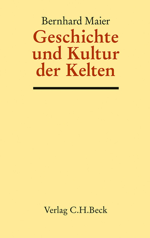 Geschichte und Kultur der Kelten von Maier,  Bernhard