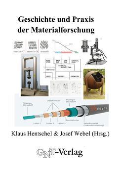 Geschichte und Praxis der Materialforschung von Hentschel,  Klaus, Webel,  Josef