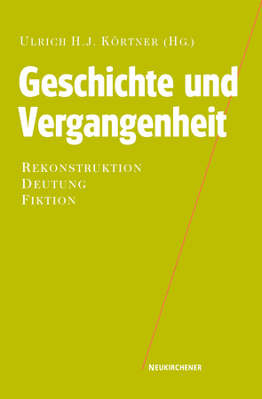 Geschichte und Vergangenheit von Bergjan,  Silke-Petra, Dreher,  Matthias, Hölscher,  Lucian, Körtner,  Ulrich H. J.