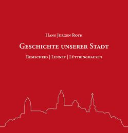 Geschichte unserer Stadt von Roth,  Hans Jürgen