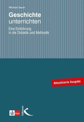 Geschichte unterrichten von Sauer,  Michael