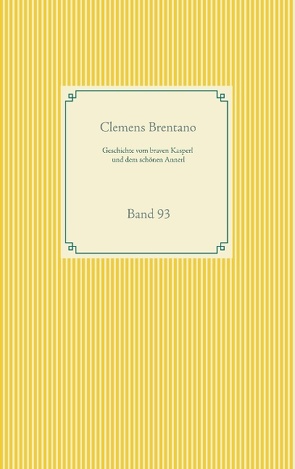 Geschichte vom braven Kasperl und dem schönen Annerl von Brentano,  Clemens