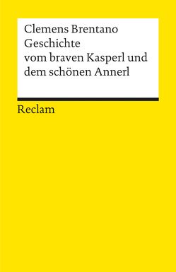 Geschichte vom braven Kasperl und dem schönen Annerl von Brentano,  Clemens