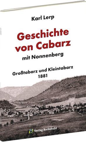 Geschichte von Cabarz mit Nonnenberg 1881 von Lerp,  Karl, Rockstuhl,  Harald