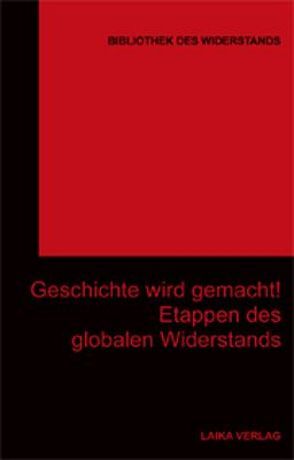 Geschichte wird gemacht! von Baer,  Willi, Dellwo,  Karl-Heinz