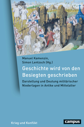 Geschichte wird von den Besiegten geschrieben von Clauss,  Martin, Degelmann,  Christopher, Hoffmann-Salz,  Julia, Jäckel,  Dirk, Kamenzin,  Manuel, Lentzsch,  Simon, Mauntel,  Christoph, Müsgades,  Benjamin, Prietzel,  Malte, Sarti,  Laury, Stoll,  Oliver, Strothmann,  Mereth, Ulrich,  Sonja, Wendt,  Christian, Wiedmaier,  Helen