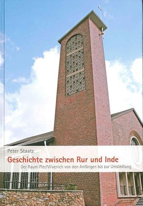 Geschichte zwischen Rur und Inde von Staatz,  Peter