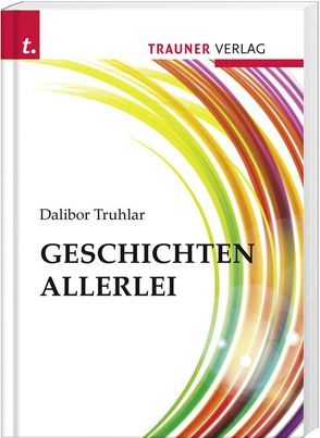 Geschichten allerlei von Truhlar,  Dalibor