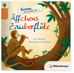 Geschichten aus aller Welt: Äffchens Zauberflöte von Cimatoribus,  Alessandra, Thomson,  Pat