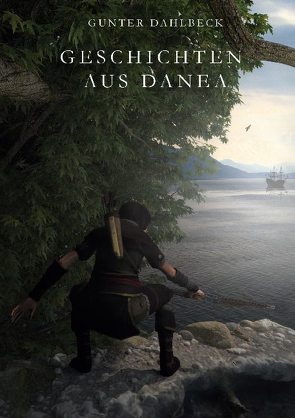 Geschichten aus Danea von Dahlbeck,  Gunter