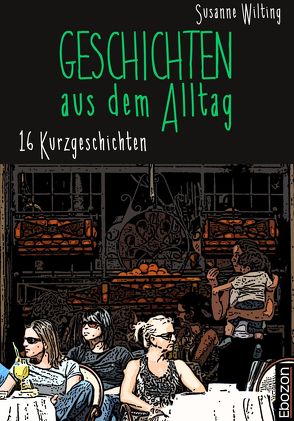 Geschichten aus dem Alltag von Wilting,  Susanne