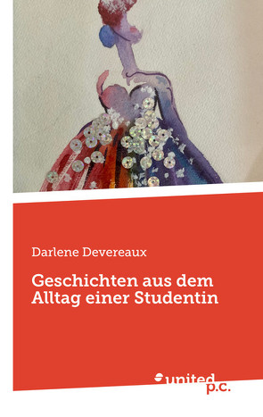 Geschichten aus dem Alltag einer Studentin von Devereaux,  Darlene