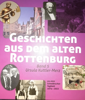 Geschichten aus dem alten Rottenburg von Kuttler-Merz,  Ursula