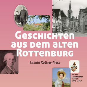 Geschichten aus dem alten Rottenburg von Kuttler-Merz,  Ursula