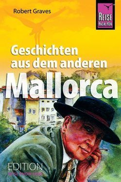 Geschichten aus dem anderen Mallorca von Graves,  Robert