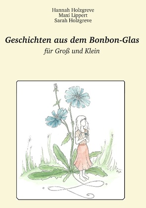 Geschichten aus dem Bonbon-Glas von Holzgreve,  Hannah, Holzgreve,  Sarah, Lippert,  Maxi