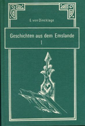 Geschichten aus dem Emslande / Geschichten aus dem Emslande von Dincklage,  Emmy von