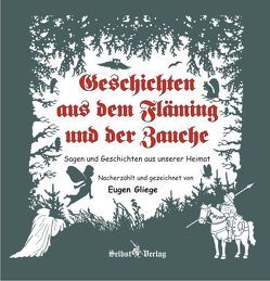 Geschichten aus dem Fläming und der Zauche von Gliege,  Constanze, Gliege,  Eugen, Gliege,  Eugen & Constanze