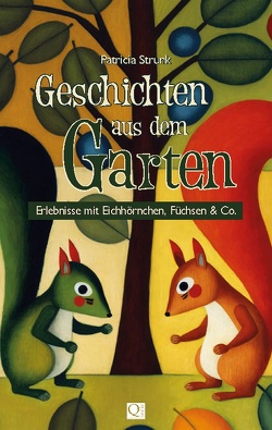 Geschichten aus dem Garten von Strunk,  Patricia