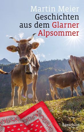 Geschichten aus dem Glarner Alpsommer von Meier,  Martin