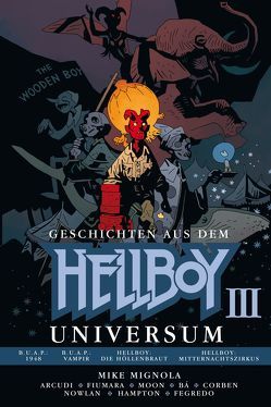 Geschichten aus dem Hellboy-Universum 3 von Arcudi,  John, Bá,  Gabriel, Corben,  Richard, Fegredo,  Duncan, Fiumara,  Max, Mignola,  Mike, Moon,  Fábio, Nowlan,  Kevin