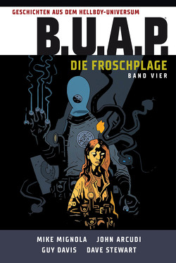 Geschichten aus dem Hellboy-Universum: B.U.A.P. von Arcudi,  John, Davis,  Guy, Mignola,  Mike, Neubauer,  Frank, Stewart,  Dave