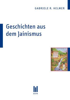 Geschichten aus dem Jainismus von Helmer,  Gabriele R.