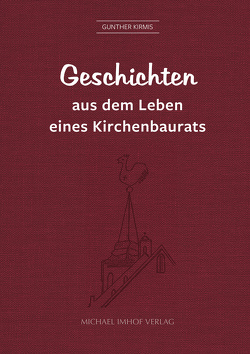 Geschichten aus dem Leben eines Kirchenbaurats von Kirmis,  Gunther