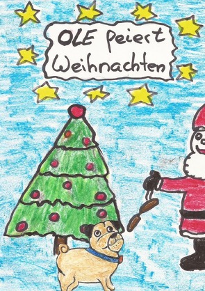 Geschichten aus dem Leben von Mops Ole / Ole feiert Weihnachten von Daum,  Michaela