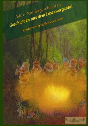 Geschichten aus dem Lesezwergental, Band1 von Christine Graf,  Sabine Siebert,  Reija Tuuli,  Swantje Oppermann,  Margit Heumann,  Sonja Pudmensky, , Elan,  Schreib