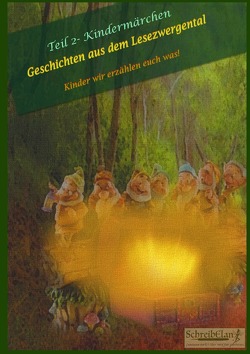 Geschichten aus dem Lesezwergental, Band2 von Elan,  Schreib, Pollok,  Tim, Sabine Siebert,  Anna Noah,  Kristin Pfeifer,  Michaela Dünser, 