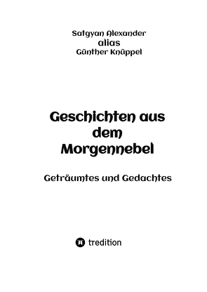 Geschichten aus dem Morgennebel von Alexander,  Satgyan, Knüppel,  Günther