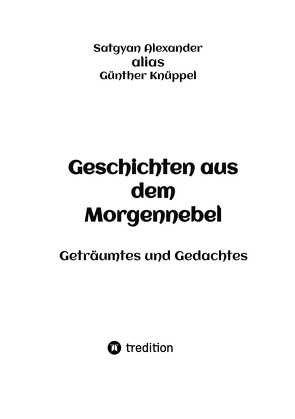 Geschichten aus dem Morgennebel von Alexander,  Satgyan, Knüppel,  Günther