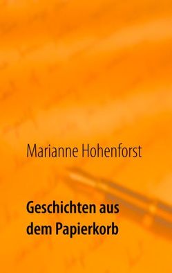 Geschichten aus dem Papierkorb von Hohenforst,  Marianne