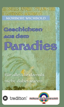 Geschichten aus dem Paradies von Wickbold,  Norbert