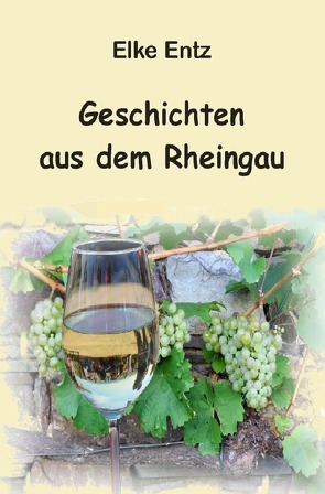 Geschichten aus dem Rheingau von Entz,  Elke