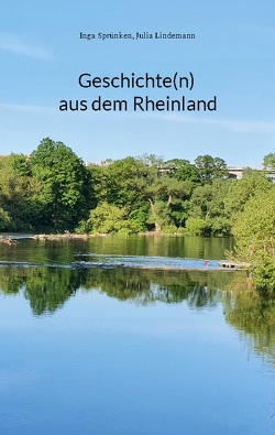 Geschichte(n) aus dem Rheinland von Lindemann,  Julia, Sprünken,  Inga