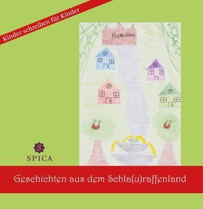 Geschichten aus dem Schla(u)raffenland von Borchert,  Leonie, Dahms,  Luke, Dörnbrack,  Leon, Hasselmann,  Clara, Hein,  Antonia Charlotte, Kirchhefer,  Bente Marie, Kleist,  Carl Niklas, Koch,  Wilhelmine, Langer,  Moritz, Lummer,  Matthes, Meier,  Lisa, Niemann,  Ciara, Schuster,  Pia Lou, Seipel,  Lieselotte, Sprenger,  Lisa-Marie, Winkel,  Anna, Wolf,  Felix, Zeisler,  Anna