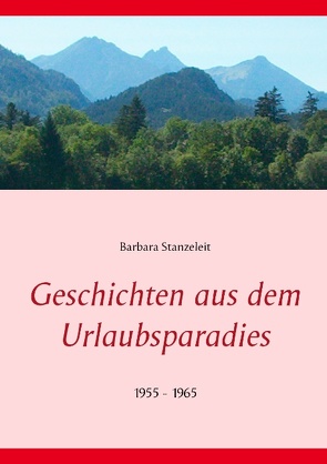 Geschichten aus dem Urlaubsparadies von Stanzeleit,  Barbara