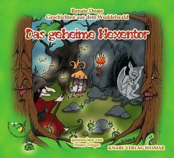 Geschichten aus dem Wuddelwald – Das geheime Hexentor von Doms,  Renate, Leyh,  Angela, Saathoff,  Dörthe, Tröger,  Imme