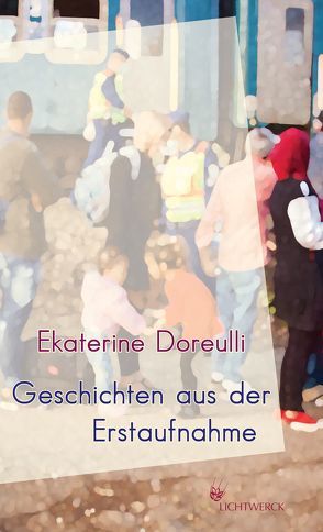 Geschichten aus der Erstaufnahme von Doreulli,  Ekaterine