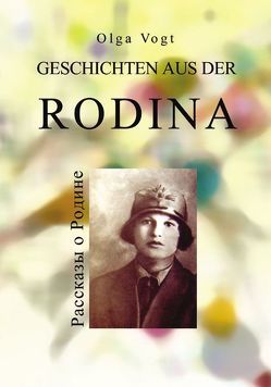 Geschichten aus der Rodina von Vogt,  Olga