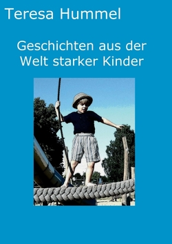 Geschichten aus der Welt starker Kinder von Hummel,  Teresa