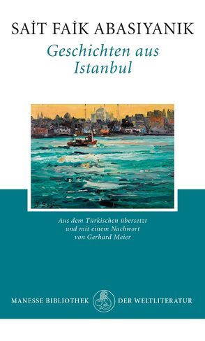 Geschichten aus Istanbul von Abasiyanik,  Sait Faik, Meier,  Gerhard