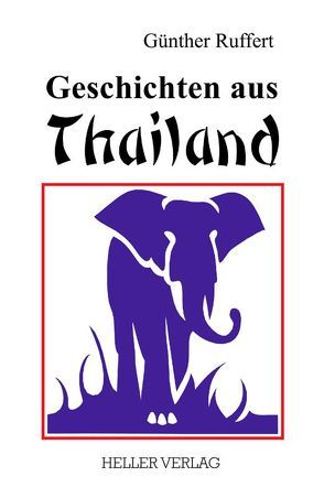 Geschichten aus Thailand von Heller,  Susi, Ruffert,  Günther